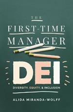 The First-Time Manager: DEI: Diversity, Equity, and Inclusion