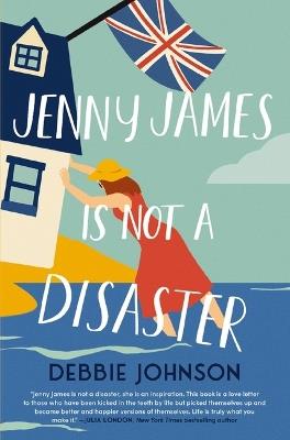 Jenny James Is Not a Disaster: A Novel - Debbie Johnson - cover