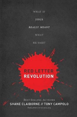 Red Letter Revolution: What If Jesus Really Meant What He Said? - Shane Claiborne,Tony Campolo - cover