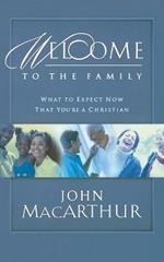 Welcome to the Family: What to Expect Now That You're a Christian