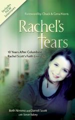 Rachel's Tears: 10th Anniversary Edition: The Spiritual Journey of Columbine Martyr Rachel Scott