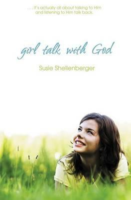 Girl Talk With God - Susie Shellenberger - cover