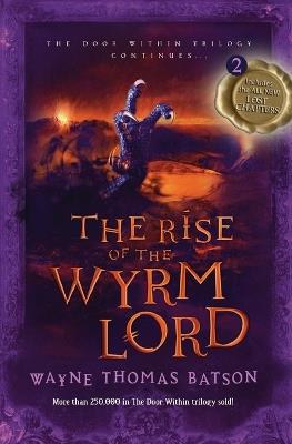 The Rise of the Wyrm Lord: The Door Within Trilogy - Book Two - Wayne Thomas Batson - cover