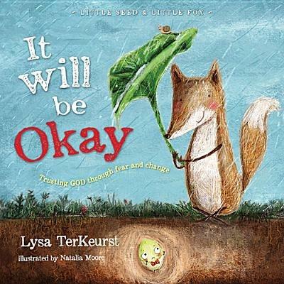 It Will be Okay: Trusting God Through Fear and Change - Lysa TerKeurst - cover