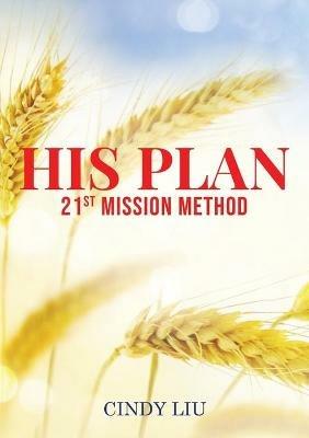 His Plan: 21st Mission Method - Cindy Liu - cover