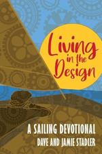 Living in the Design: A Sailing Devotional