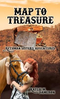 Map to Treasure: Rethman Sisters' Adventures - Kaylie M. Dameron - cover