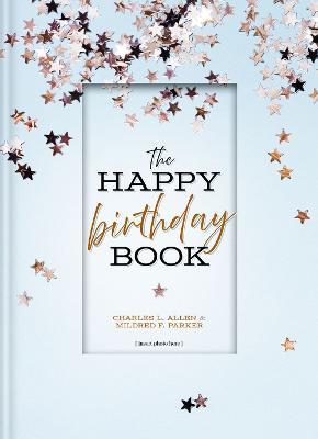 The Happy Birthday Book - Charles L. Allen,Mildred F. Parker - cover