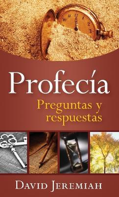 Profecía: Preguntas y respuestas - David Jeremiah - cover