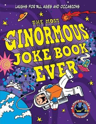 The Most Ginormous Joke Book Ever: Laughs for All Ages and   Occasions - Cider Mill Press - cover