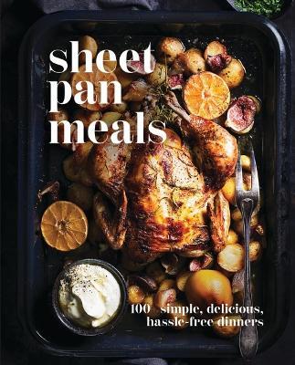 Sheet-Pan Meals: 100+ Simple, Delicious, Hassle-Free Dinners - Cider Mill Press - cover