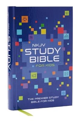 NKJV Study Bible for Kids, Hardcover:  The Premier Study Bible for Kids - Thomas Nelson - cover