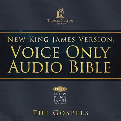 Voice Only Audio Bible - New King James Version, NKJV (Narrated by Bob Souer): The Gospels