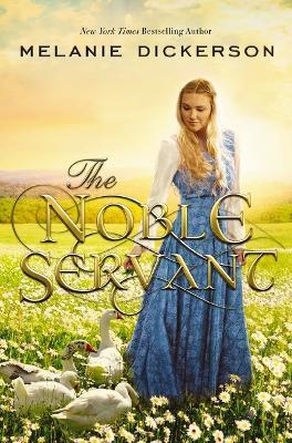 The Noble Servant - Melanie Dickerson - cover