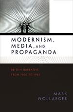 Modernism, Media, and Propaganda