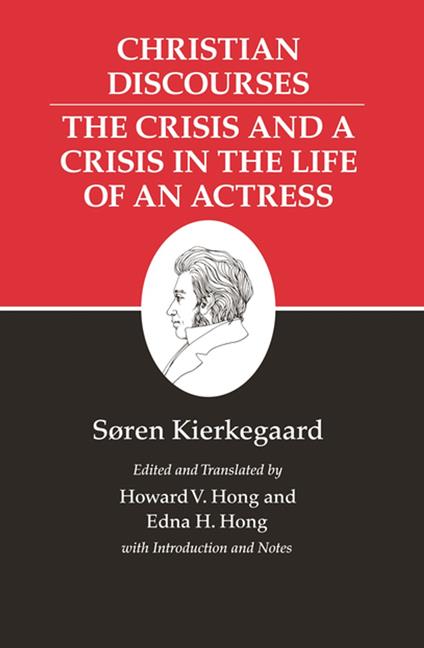 Christian Discourses: The Crisis and a Crisis in the Life of an Actress.