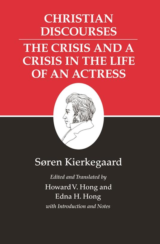 Christian Discourses: The Crisis and a Crisis in the Life of an Actress.