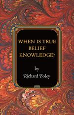 When Is True Belief Knowledge?