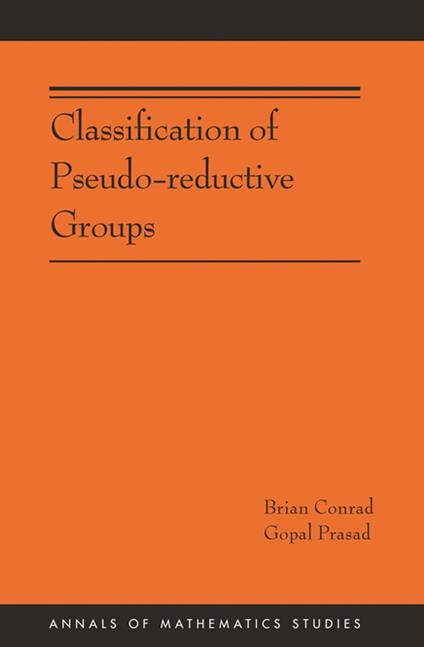 Classification of Pseudo-reductive Groups (AM-191)