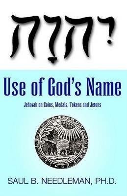 Use of God's Name Jehovah on Coins - Ph D Saul B Needleman,Saul B Needleman - cover
