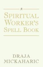 A Spiritual Worker's Spell Book