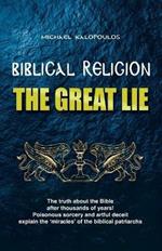 Biblical Religion: the Great Lie