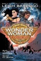 Wonder Woman: Warbringer: The Graphic Novel - Leigh Bardugo - cover