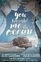 You Brought Me The Ocean: An Aqualad Graphic Novel - Alexander Hitz-Sanchez,Julie Maroh - cover