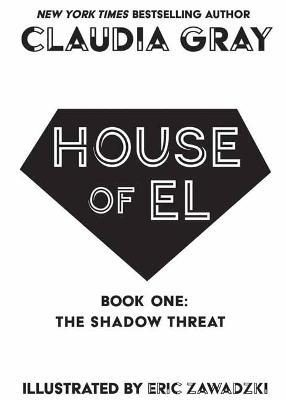 House of El Book One: The Shadow Threat - Claudia Gray - cover