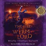 The Rise of the Wyrm Lord