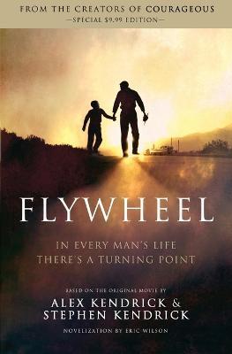 Flywheel - Alex Kendrick,Stephen Kendrick,Eric Wilson - cover