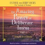 The Amazing Power of Deliberate Intent - Part I