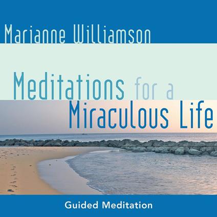 Meditations for a Miraculous Life