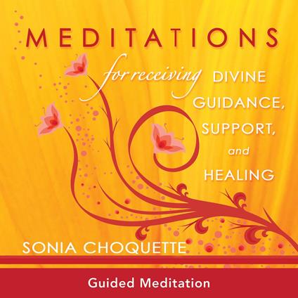 Meditations for Receiving Divine Guidance, Support, and Healing