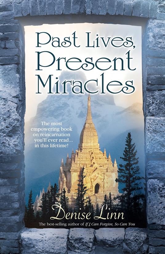 Past Lives, Present Miracles