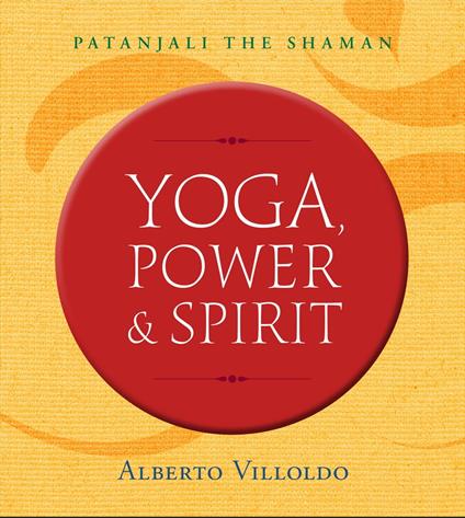 Yoga, Power, and Spirit