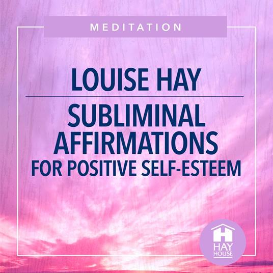 Subliminal Affirmations for Positive Self-Esteem