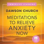 Meditations to Relieve Anxiety Now