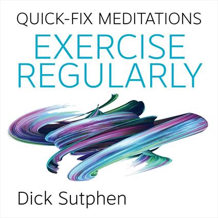 Quick-Fix Meditations Exercise Regularly