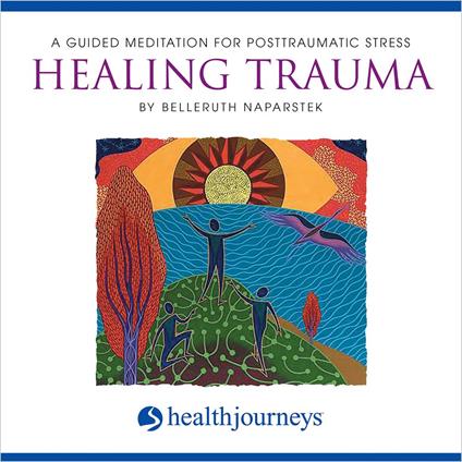 Healing Trauma: A Guided Meditation for Posttraumatic Stress