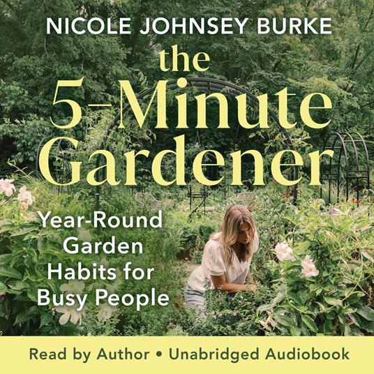 The 5-Minute Gardener