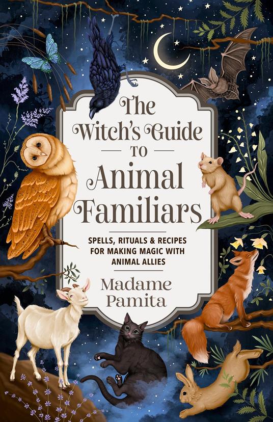 The Witch's Guide to Animal Familiars