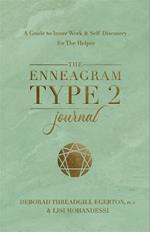 The Enneagram Type 2 Journal: A Guide to Inner Work & Self-Discovery for The Helper