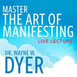 Master the Art of Manifesting Live Lecture