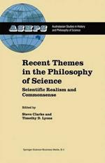 Recent Themes in the Philosophy of Science: Scientific Realism and Commonsense