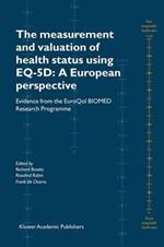 The Measurement and Valuation of Health Status Using EQ-5D: A European Perspective: Evidence from the EuroQol BIOMED Research Programme