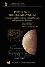 Physics of the Solar System: Dynamics and Evolution, Space Physics, and Spacetime Structure