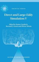 Direct and Large-Eddy Simulation V: Proceedings of the fifth international ERCOFTAC Workshop on direct and large-eddy simulation held at the Munich University of Technology, August 27–29, 2003