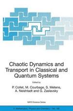 Chaotic Dynamics and Transport in Classical and Quantum Systems: Proceedings of the NATO Advanced Study Institute on International Summer School on Chaotic Dynamics and Transport in Classical and Quantum Systems, Cargèse, Corsica, 18 - 30 August 2003.