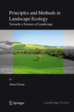 Principles and Methods in Landscape Ecology: Towards a Science of the Landscape